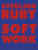 STERLING RUBY, SOFT WORK