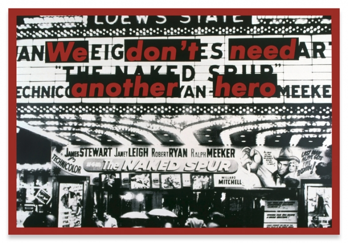 Barbara Kruger, UNTITLED (We don't need another hero), 1987
